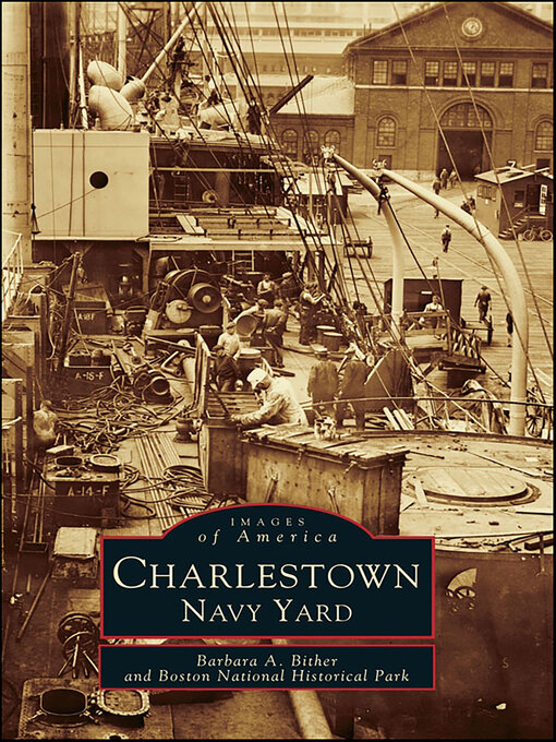 Title details for Charlestown Navy Yard by Barbara A. Bither - Available